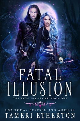 Fatal Illusion (Fatal Fae #1)