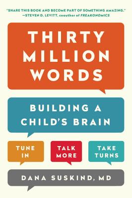 Thirty Million Words: Building a Child's Brain By Dana Suskind Cover Image