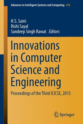 Innovations in Computer Science and Engineering: Proceedings of the Third Icicse, 2015 (Advances in Intelligent Systems and Computing #413)