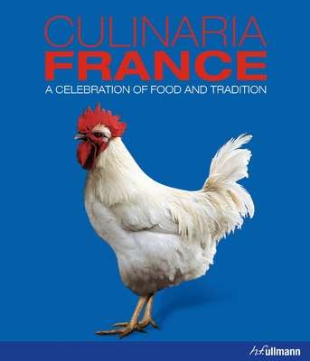 Culinaria France: A Celebration of Food and Tradition Cover Image