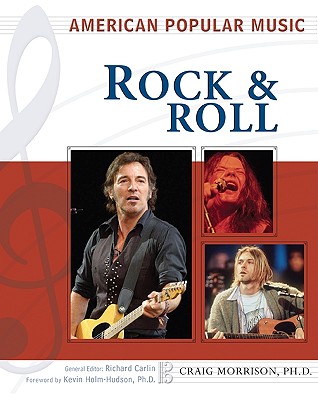 Rock and Roll (American Popular Music) By Craig Morrison, Kevin J. Holm-Hudson (Foreword by) Cover Image