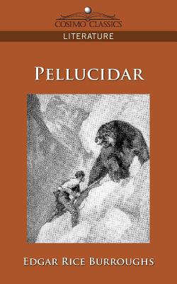 Pellucidar (Cosimo Classics Literature)