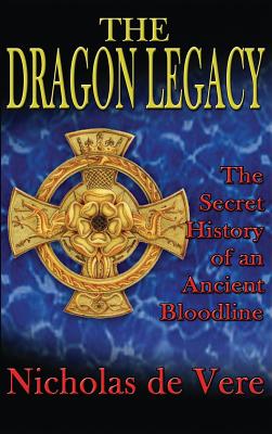 The Dragon Legacy: The Secret History of an Ancient Bloodline Cover Image