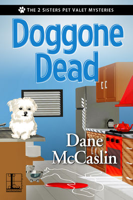 Doggone Dead (The 2 Sisters Pet Valet Mysteries #1) By Dane Mccaslin Cover Image