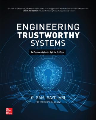 Engineering Trustworthy Systems: Get Cybersecurity Design Right the First Time Cover Image