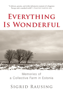 Everything Is Wonderful: Memories of a Collective Farm in Estonia