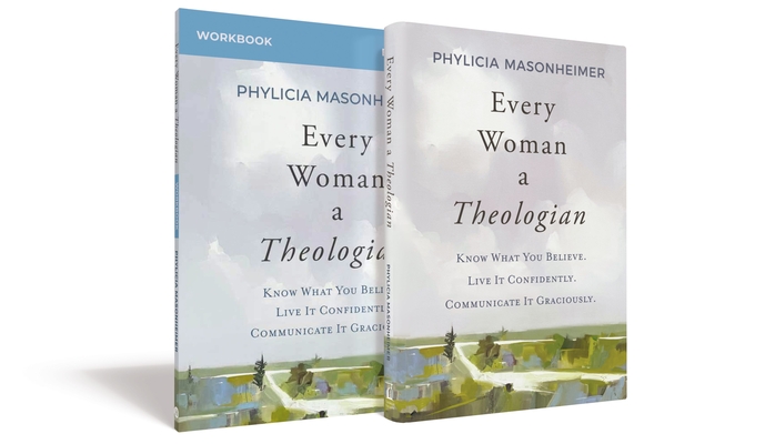 Every Woman a Theologian Book with Workbook: Know What You Believe. Live It Confidently. Communicate It Graciously. Cover Image