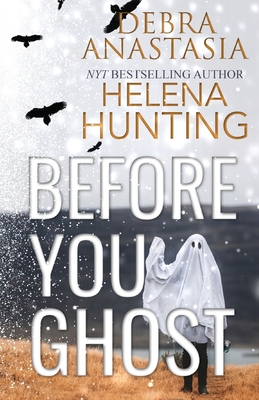 Before You Ghost By Debra Anastasia, Helena Hunting Cover Image