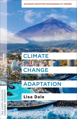 Climate Change Adaptation: An Earth Institute Sustainability Primer