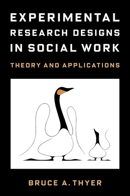 Experimental Research Designs in Social Work: Theory and Applications Cover Image
