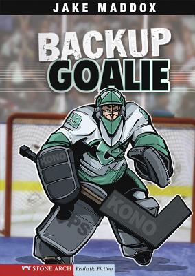 Backup Goalie (Jake Maddox Sports Stories) Cover Image