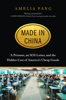 Cover Image for Made in China: A Prisoner, an SOS Letter, and the Hidden Cost of America’s Cheap Goods