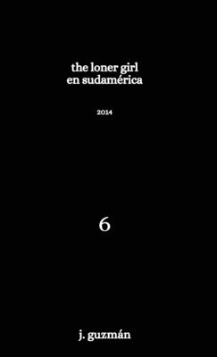 The Loner Girl en Sudamérica: 2014 (On Being #6)