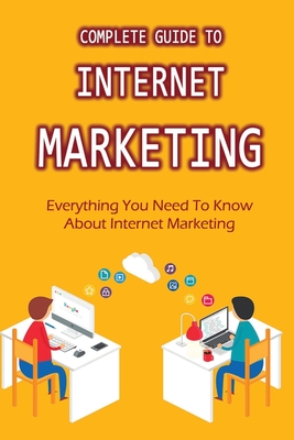 Complete Guide To Internet Marketing: Everything You Need To Know About Internet Marketing: How To Establish Your Seo Keyword By Jayme Tusler Cover Image