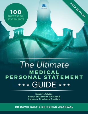 The Ultimate Medical Personal Statement Guide: 100 Successful Statements, Expert Advice, Every Statement Analysed, Includes Graduate Section (UCAS Med (The Ultimate Medical School Application Library #3)
