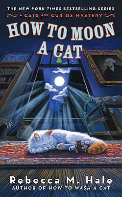 Cover for How to Moon a Cat (Cats and Curios Mystery #3)