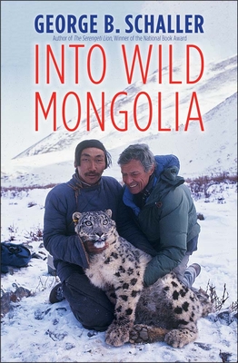Into Wild Mongolia By George B. Schaller Cover Image