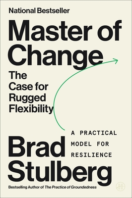 Master of Change: The Case for Rugged Flexibility By Brad Stulberg Cover Image