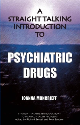 A Straight Talking Introduction to Psychiatric Drugs Cover Image