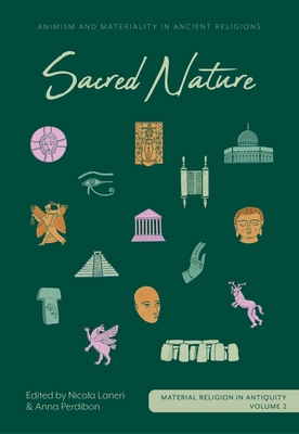 Sacred Nature: Animism and Materiality in Ancient Religions (Hardcover) |  Malaprop's Bookstore/Cafe