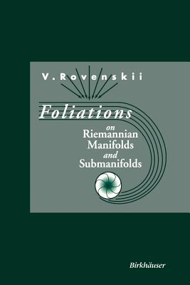 Foliations on Riemannian Manifolds and Submanifolds By Vladimir Rovenski Cover Image