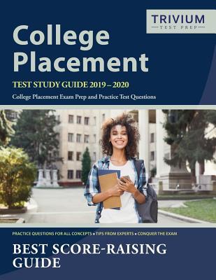 College Placement Test Study Guide 2019-2020: College Placement Exam Prep and Practice Test Questions Cover Image