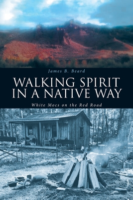 Walking Spirit in a Native Way: White Mocs on the Red Road Cover Image