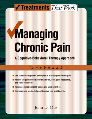 Managing Chronic Pain: A Cognitive-Behavioral Therapy Approachworkbook (Treatments That Work) Cover Image