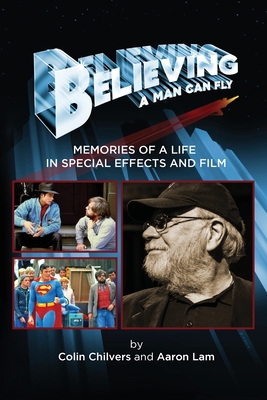 Believing a Man Can Fly: Memories of a Life in Special Effects and Film