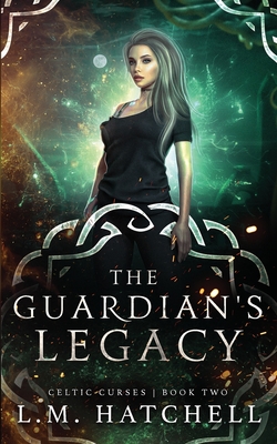The Guardian's Legacy (Celtic Curses #2)
