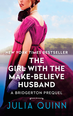 The Girl With The Make-Believe Husband: A Bridgerton Prequel Cover Image