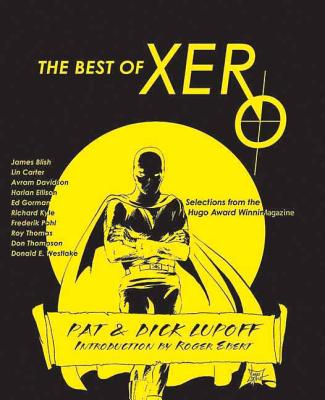 The Best of Xero By Dick Lupoff, Pat Lupoff, Roger Ebert (Introduction by) Cover Image