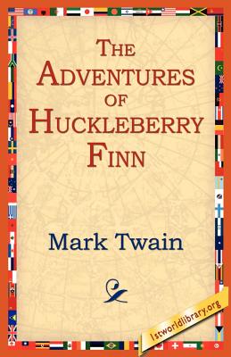The Adventures of Huckleberry Finn By Mark Twain, 1stworld Library (Editor) Cover Image