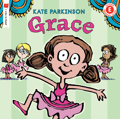 Grace (I Like to Read) By Kate Parkinson Cover Image