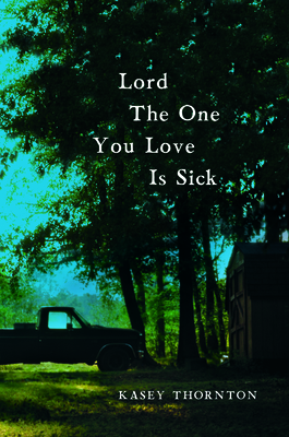 Cover for Lord the One You Love Is Sick