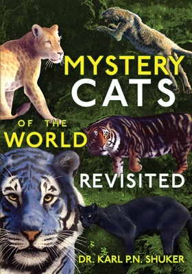 Mystery Cats of the World Revisited: Blue Tigers, King Cheetahs, Black  Cougars, Spotted Lions, and More (Paperback) | Books and Crannies