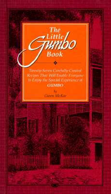 The Little Gumbo Book: Twenty-Seven Carefully Created Recipes That Will Enable Everyone to Enjoy the Special Experience of Gumbo By Gwen McKee Cover Image