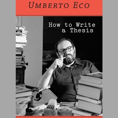 How to Write a Thesis By Umberto Eco, Sean Pratt (Read by), Caterina Mongiat Farina (Translator) Cover Image