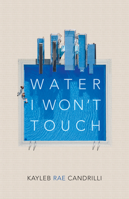 Water I Won't Touch By Kayleb Rae Candrilli Cover Image