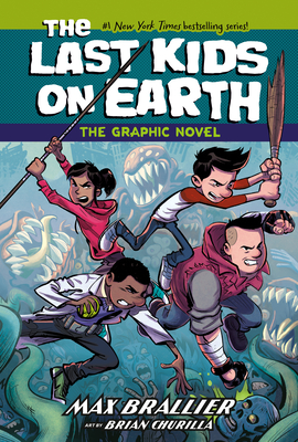 The Last Kids on Earth: The Graphic Novel (The Last Kids on Earth Graphic Novels #1)