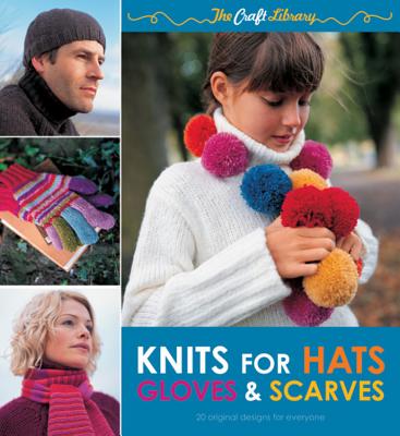 The Craft Library Knits for Hats, Gloves and Scarves (Paperback ...