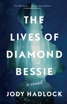 The Lives of Diamond Bessie By Jody Hadlock Cover Image