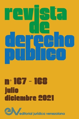 REVISTA DE DERECHO PÚBLICO (VENEZUELA), No. 167-168, julio-diciembre 2021 By Allan R. Brewer-Carías (Director) Cover Image