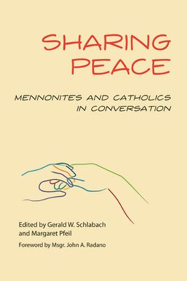 Sharing Peace: Mennonites and Catholics in Conversation Cover Image