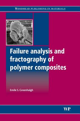 Failure Analysis and Fractography of Polymer Composites Cover Image