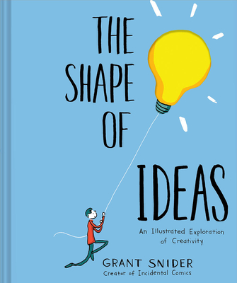 The Shape of Ideas: An Illustrated Exploration of Creativity Cover Image