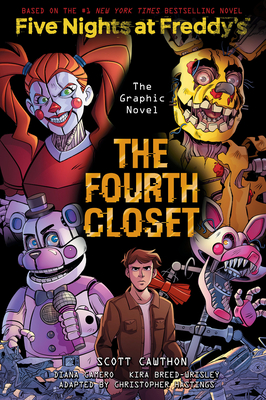 The Fourth Closet: Five Nights at Freddy’s (Five Nights at Freddy’s Graphic Novel #3) (Five Nights at Freddy’s Graphic Novels) By Scott Cawthon, Kira Breed-Wrisley, Diana Camero (Illustrator), Christopher Hastings (Adapted by) Cover Image