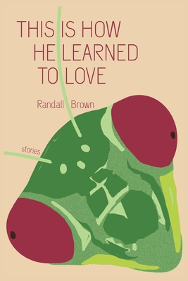 Cover for This Is How He Learned To Love