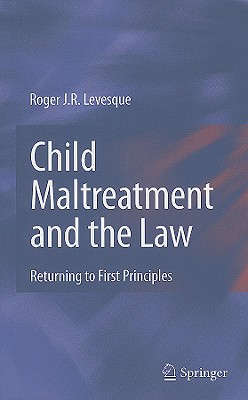 Child Maltreatment and the Law: Returning to First Principles Cover Image
