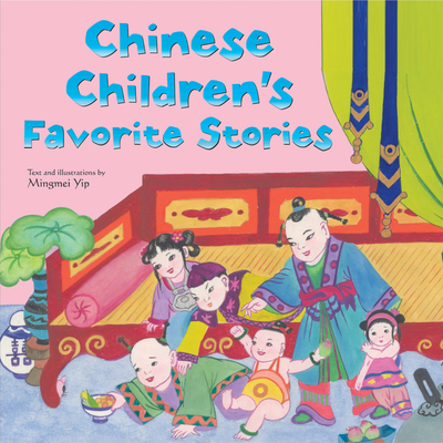 Chinese Children's Favorite Stories: Fables, Myths and Fairy Tales Cover Image